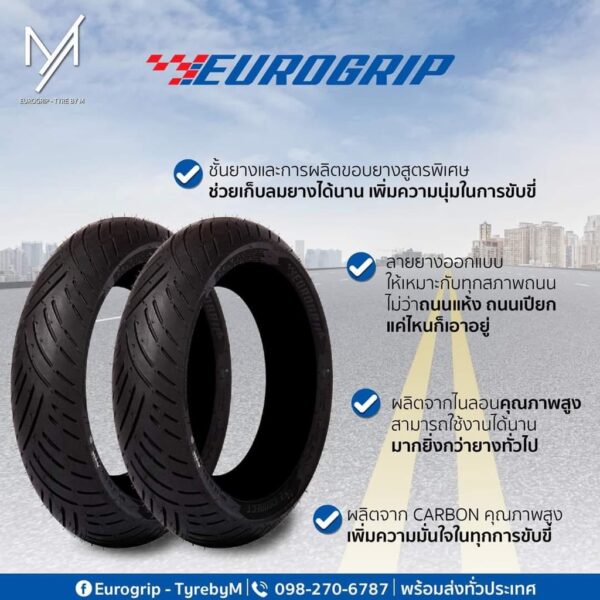 Eurogrip ยาง SCOOTER คุณภาพสูงเนื้อ​ยางดีเกาะถนนได้ดีทั้ง​เปียก​และ​แห้ง โครงสร้าง​แข็งแรง​  ยึดอายุการใช้งาน​นนานขึ้น